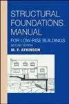 Cover of Structural Foundations Manual for Low-Rise Buildings