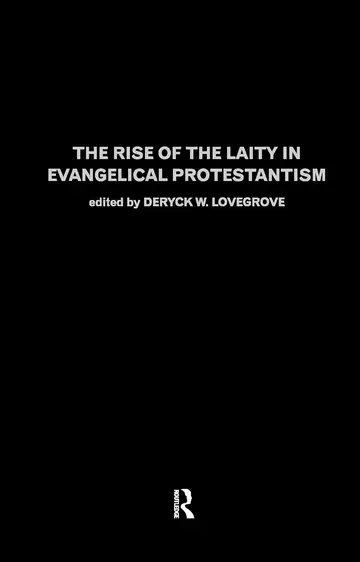 Cover of The Rise of the Laity in Evangelical Protestantism