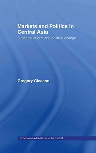Cover of Markets and Politics in Central Asia
