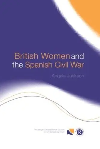 Cover of British Women and the Spanish Civil War
