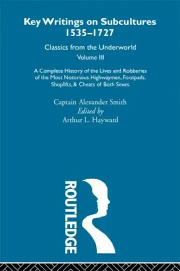 Cover of A Complete History of the Lives and Robberies of the Most Notorious Highwaymen, Footpads, Shoplifts and Cheats of Both Sexes