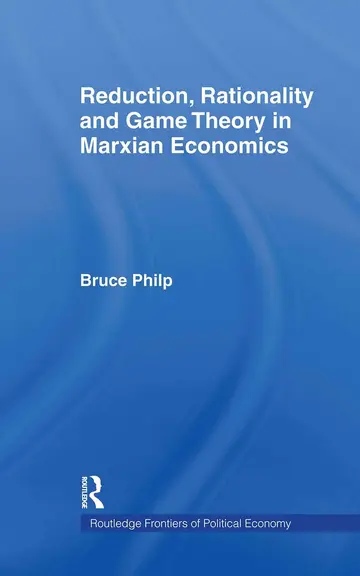 Cover of Reduction, Rationality and Game Theory in Marxian Economics