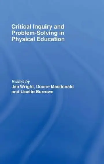 Cover of Critical Inquiry and Problem Solving in Physical Education