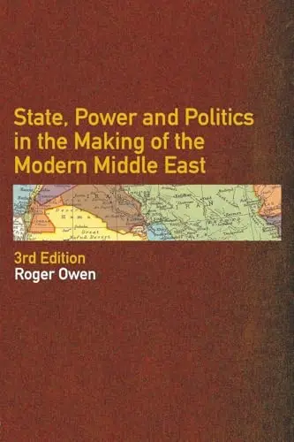 Cover of State, Power and Politics in the Making of the Modern Middle East