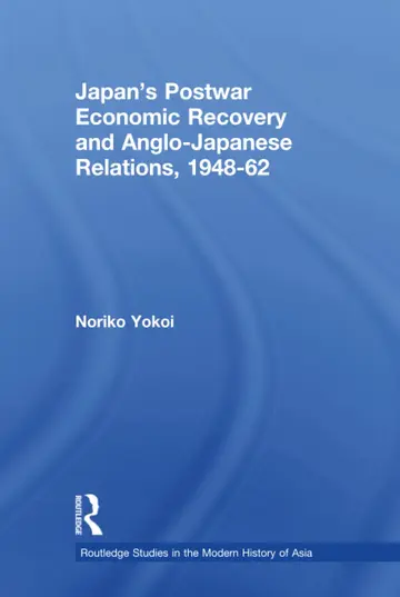 Cover of Japan's Postwar Economic Recovery and Anglo-Japanese Relations, 1948-1962