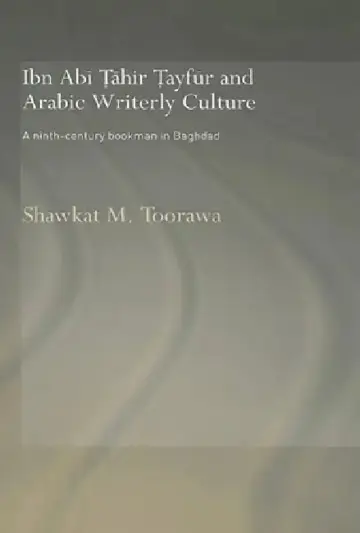 Cover of Ibn ABI Tahir Tayfur and Arabic Writerly Culture