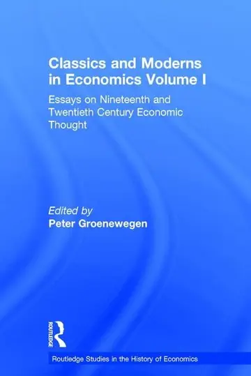 Cover of Classics and Moderns in Economics Volume I