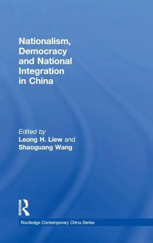 Cover of Nationalism, Democracy and National Integration in China