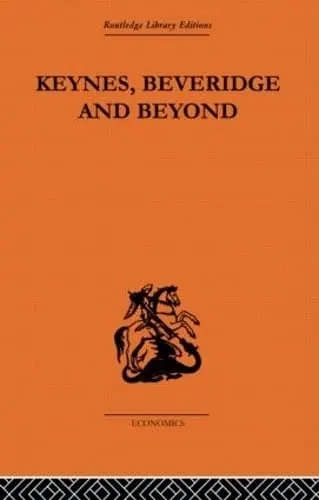 Cover of Keynes, Beveridge and Beyond