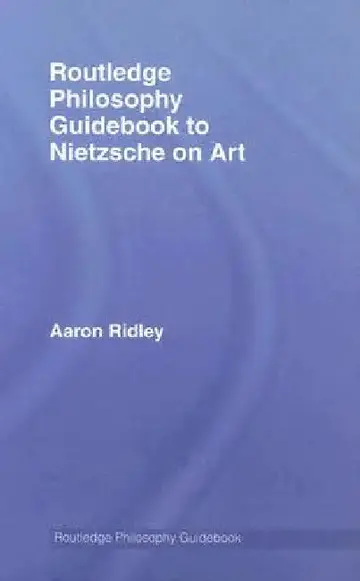 Cover of Routledge Philosophy Guidebook to Nietzsche on Art