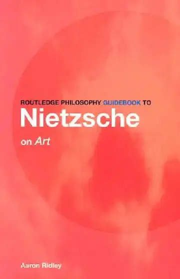 Cover of Routledge Philosophy GuideBook to Nietzsche on Art