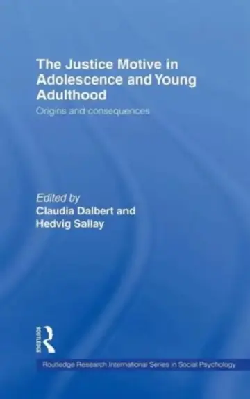 Cover of The Justice Motive in Adolescence and Young Adulthood
