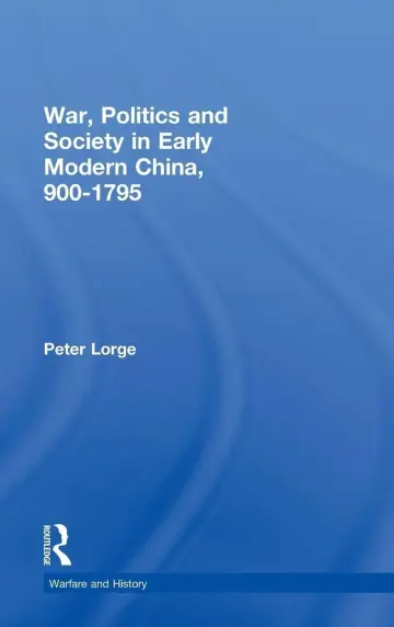 Cover of War, Politics and Society in Early Modern China, 900-1795