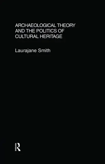 Cover of Archaeological Theory and the Politics of Cultural Heritage