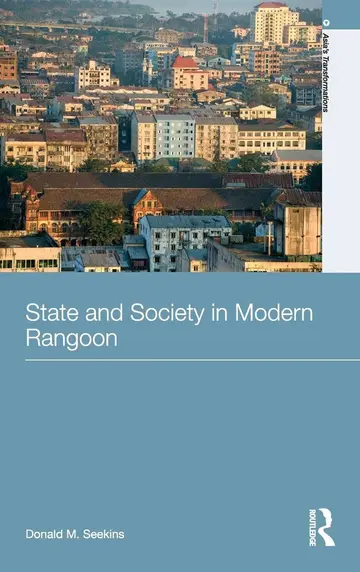 Cover of State and Society in Modern Rangoon