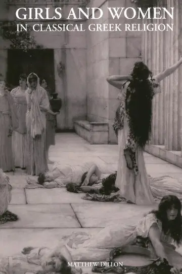 Cover of Girls and Women in Classical Greek Religion