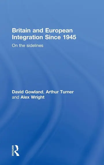 Cover of Britain and European Integration Since 1945