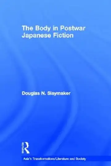 Cover of The Body in Postwar Japanese Fiction
