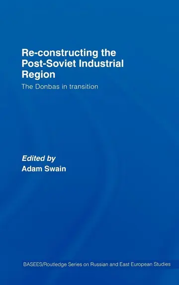 Cover of Re-Constructing the Post-Soviet Industrial Region