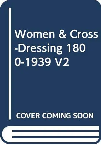 Cover of Women & Cross-Dressing 1800-1939 V2