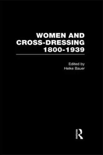 Cover of Women and Cross-Dressing 1800-1939