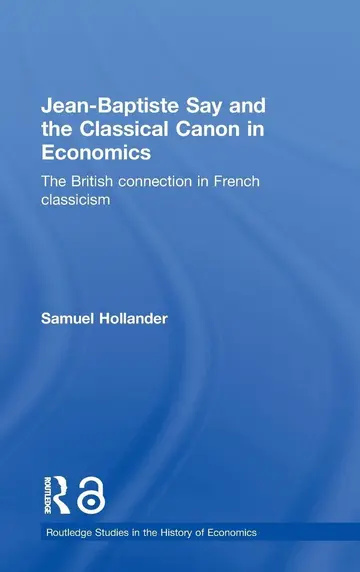Cover of Jean-baptiste Say and the Classical Canon in Economics