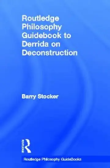Cover of Routledge Philosophy Guidebook to Derrida on Deconstruction