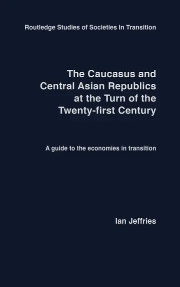 Cover of The Caucasus and Central Asian Republics at the Turn of the Twenty-First Century