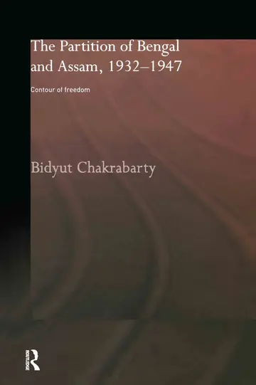 Cover of The Partition of Bengal and Assam 1932 - 1947