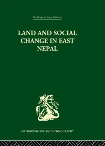 Cover of Land and Social Change in East Nepal