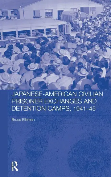 Cover of Japanese-American Civilian Prisoner Exchanges and Detention Camps, 1941-45