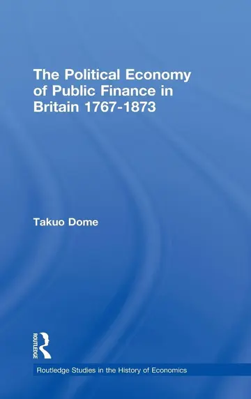 Cover of The Political Economy of Public Finance in Britain, 1767-1873
