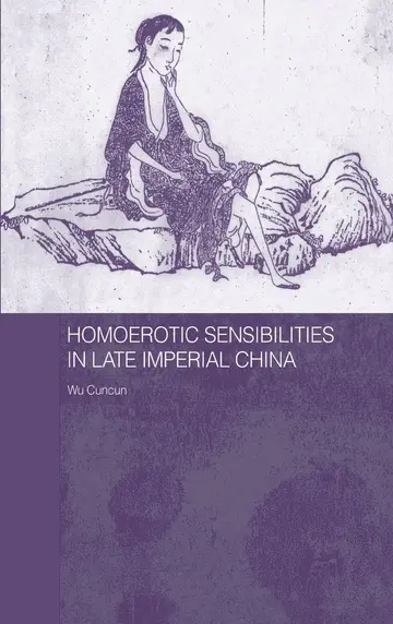 Cover of Homoerotic Sensibilities in Late Imperial China