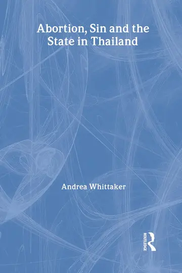 Cover of Abortion, Sin, and the State in Thailand
