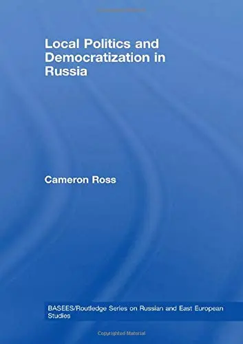 Cover of Local Politics and Democratization in Russia
