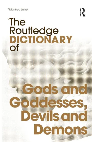 Cover of The Routledge Dictionary of Gods, Goddesses, Devils and Demons