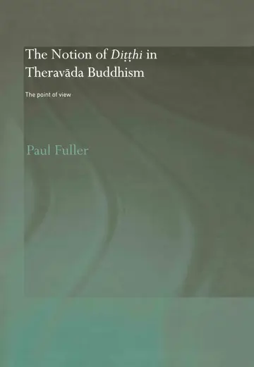 Cover of The Notion of Ditthi in Theravada Buddhism