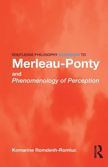 Cover of Routledge Philosophy Guidebook to Merleau-Ponty and Phenomenology of Perception