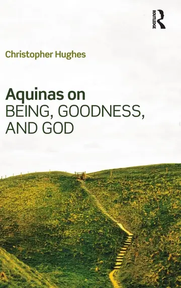 Cover of Aquinas on Being, Goodness, and God