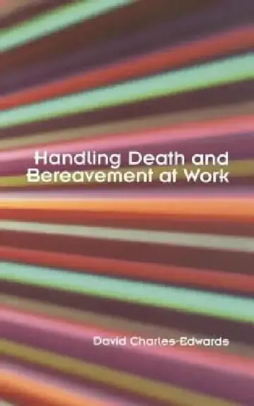 Cover of Handling Death and Bereavement at Work