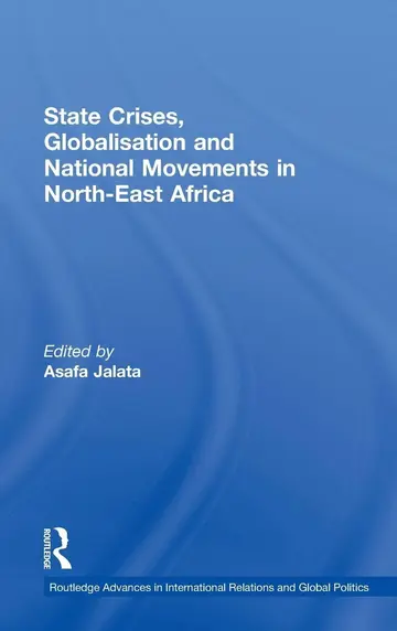 Cover of State Crises, Globalisation, and National Movements in North-east Africa