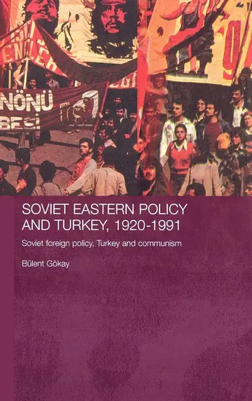Cover of Soviet Eastern Policy and Turkey, 1920-1991