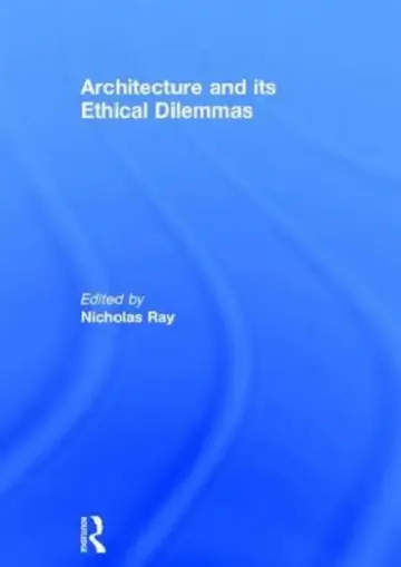 Cover of Architecture and its Ethical Dilemmas