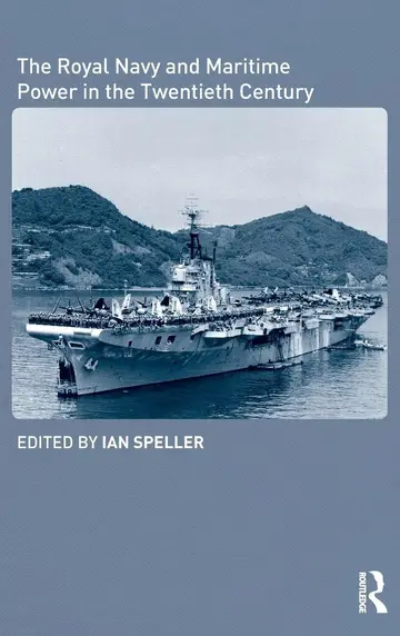 Cover of The Royal Navy and Maritime Power in the Twentieth Century