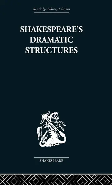Cover of Shakespeare's Dramatic Structures