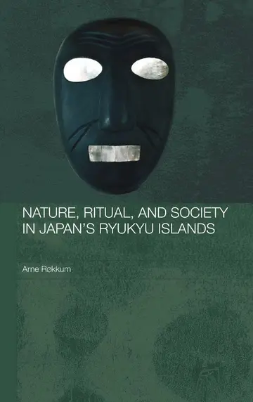 Cover of Nature, Ritual and Society in Japan's Ryukyu Islands