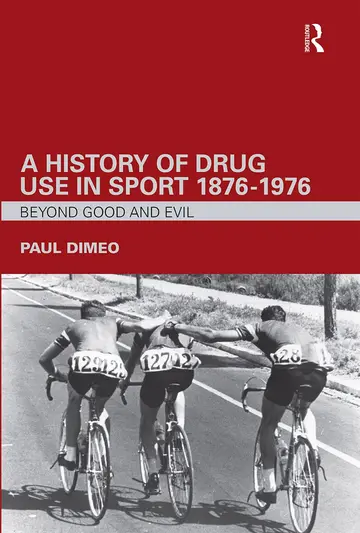 Cover of A History of Drug Use in Sport 1876-1976
