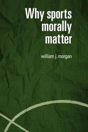 Cover of Why Sports Morally Matter