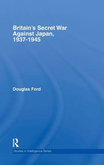 Cover of Britain's Secret War Against Japan, 1937-1945