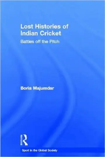Cover of Lost Histories of Indian Cricket